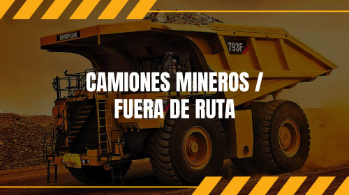 Camiones Mineros / Fuera de Ruta