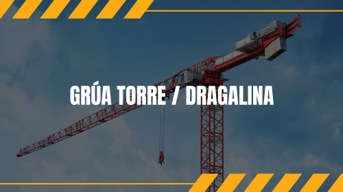 Grua Torre / Grua Dragalina